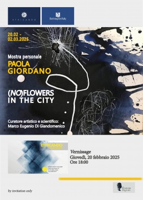 20.02-02.03.2025 - Mostra personale (NO)FLOWERS IN THE CITY di Paola Giordano - ETHICANDO Association