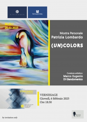 06-09 Feb. 2025 - Solo exhibition (UN)COLORS by Patrizia Lombardo - ETHICANDO Association